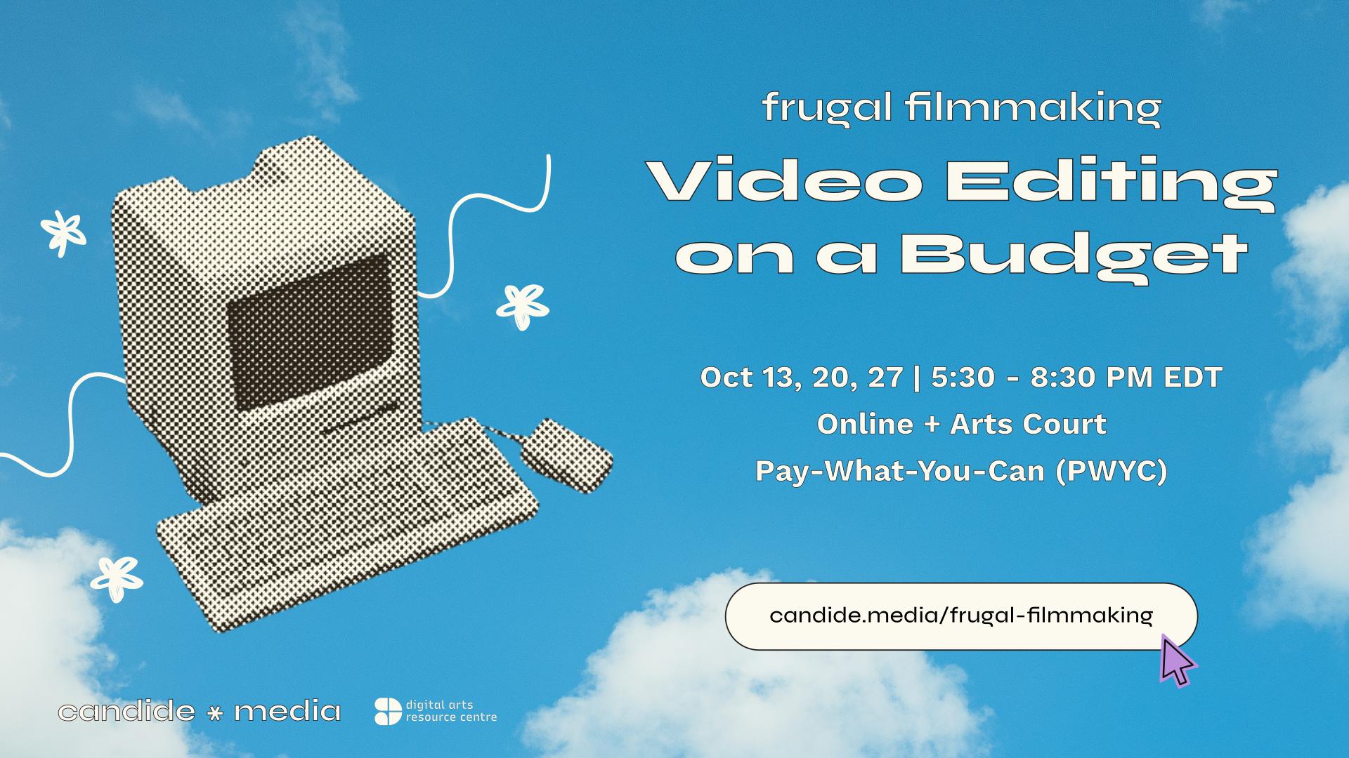 Promotional event graphic featuring a cloudy sky background and desktop computer. The graphic reads "Frugal Filmmaking. Video Editing on a Budget. Oct 13, 20, 27 | 5:30 - 8:30 PM EDT. Online + Arts Court. Pay What You Can (PWYC). candide.media/frugal-fimmaking". There's also the candide media logo and DARC logo.